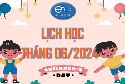 LỊCH HỌC THÁNG 06/2024 ÁP DỤNG TỪ THỨ HAI - 03/06/2024